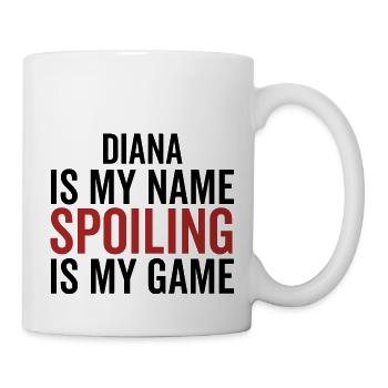 Diana ist mein Name Verderben ist mein Spiel - Tasse - Weiß - Rechts