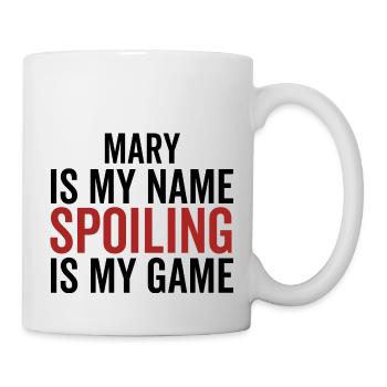 Mary est mon nom Spoiling est mon jeu - Mug blanc - blanc - Droite