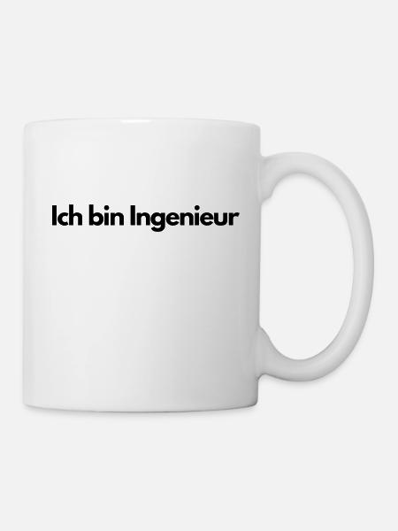 Ich bin Ingenieur - Tasse - Weiß