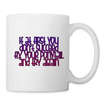 Si au début vous ne réussissez pas, réparez votre queue de cheval 2 - Mug blanc - blanc - Droite