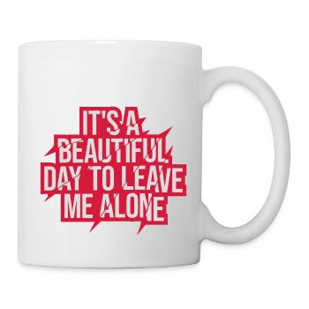 leave me alone day - Tasse - Weiß - Rechts