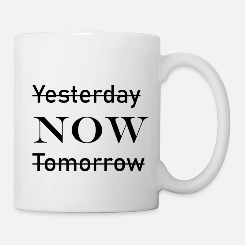 Now Heute Jetzt Geschenk Geschenkidee Hier Today - Tasse - Weiß