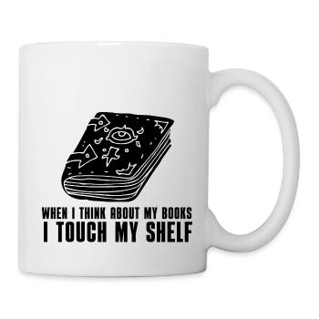 when i think about my books i touch my shelf - Mug - white - Right