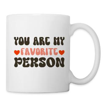 You Are My Favorite Person - Tasse - Weiß - Rechts
