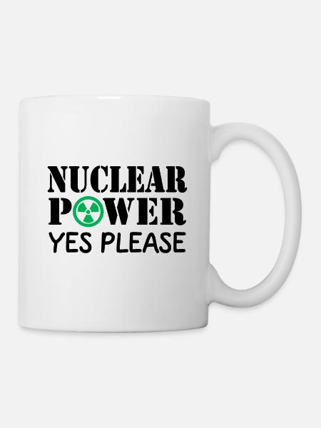 Nuclear Power, Yes Please, Yes to Nuclear Energy - Mug - white