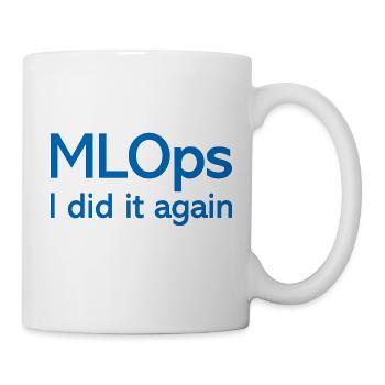 MLOps I did it again - Tasse - Weiß - Rechts