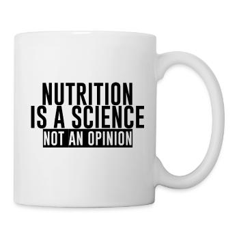 Nutrition Is A Science Not An Opinion - Mug - white - Right