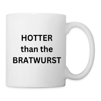 Hotter than the Bratwurst - lustiger Grillspruch - Tasse - Weiß - Rechts