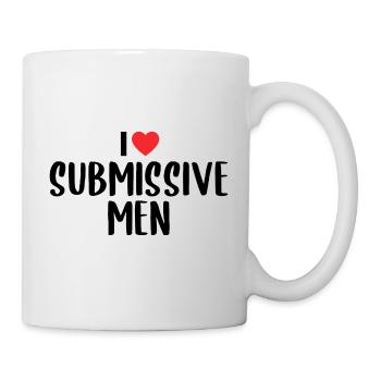 Ich liebe unterwürfige Männer | Ich Herz unterwürfige Männer - Tasse - Weiß - Rechts