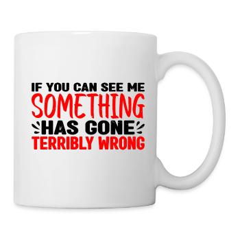 If you can see me, something has gone wrong 3 - Mug - white - Right