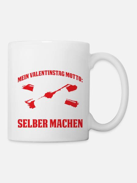 Mein Valentinstag Motto: Immer Muss Man selber - Tasse - Weiß