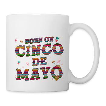 Geboren auf Cinco De Mayo Hemd Mexikanischer Geburtstag Taco - Tasse - Weiß - Rechts