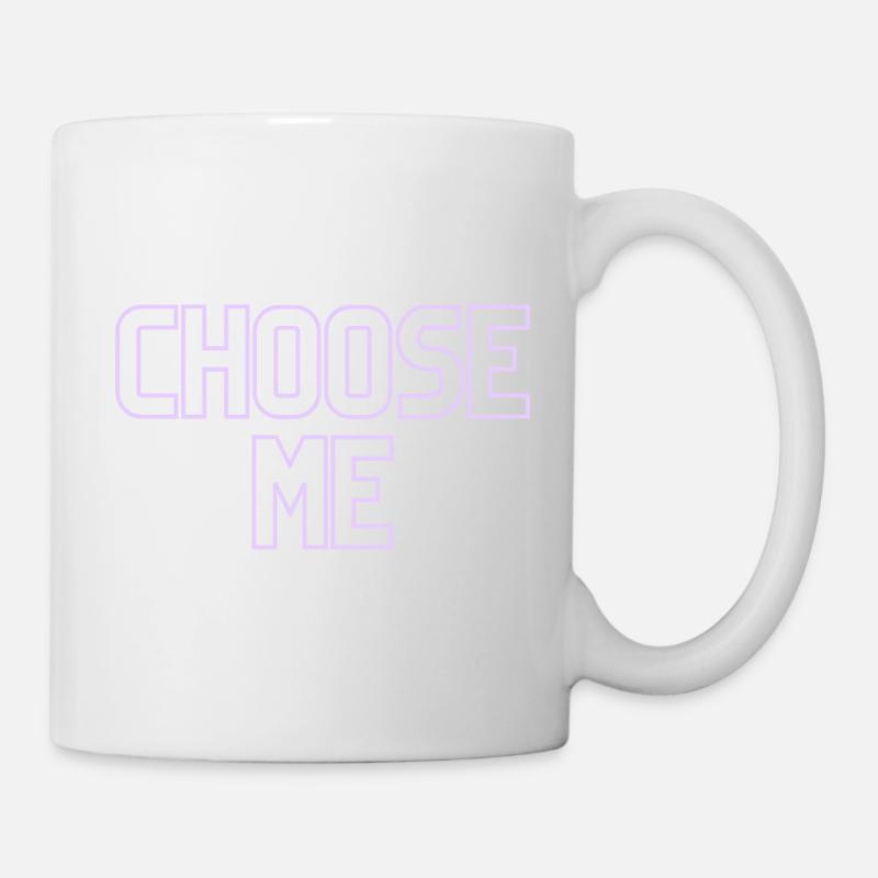 Choose me - Tasse - Weiß