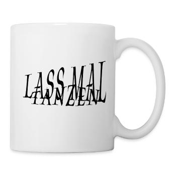 Lass MaL TanZen - Tasse - Weiß - Rechts