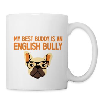My Best Buddy Is An English Bully 2 - Tasse - Weiß - Rechts