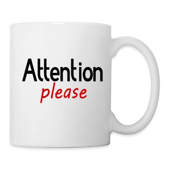 Attention please - Tasse - Weiß - Rechts