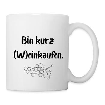 Bin kurz (W)einkaufen - Tasse - Weiß - Rechts
