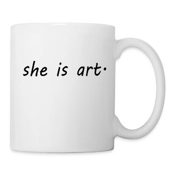 She is art - Tasse - Weiß - Rechts