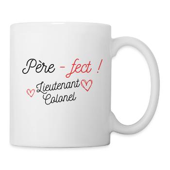 Père-fect ! lieutenant colonel - Mug blanc - blanc - Droite