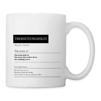 Übersetzung: Das muss so! - Tasse - Weiß - Rechts