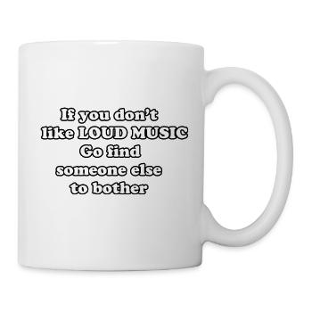 Quote Loud music - Mug - white - Right