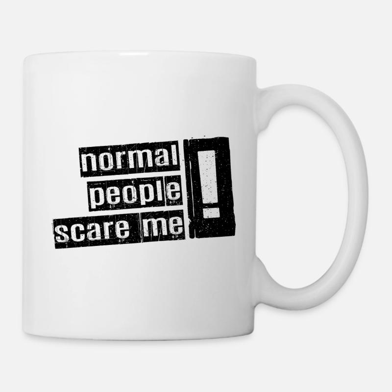 Normale Menschen machen mir Angst - Psych Design - Tasse - Weiß
