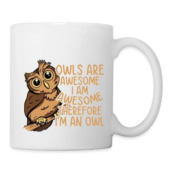 Owls Are Awesome I Am Awesome Therefore I'm An Owl - Mug - white - Right