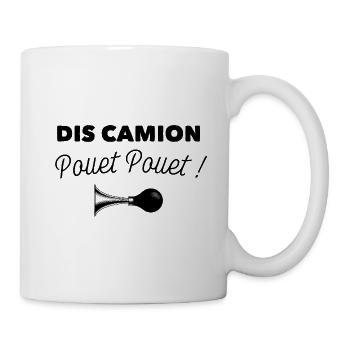 Dis Camion POUET POUET !🤣Humour Les Bronzés ! - Mug blanc - blanc - Droite