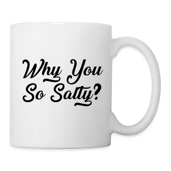 Why You So Salty - Mug - white - Right