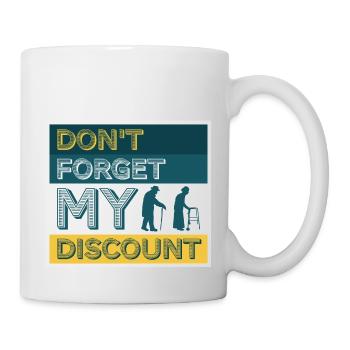 Vergiss nicht meinen Rabatt lustig sarkastisch Senior - Tasse - Weiß - Rechts