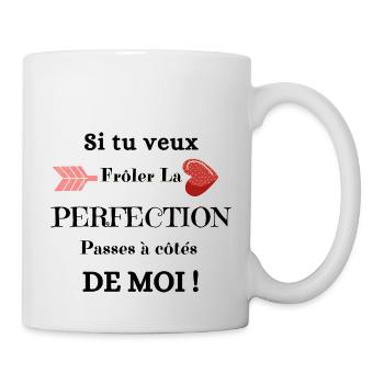Si tu veux frôler la perfection - Mug blanc - blanc - Droite