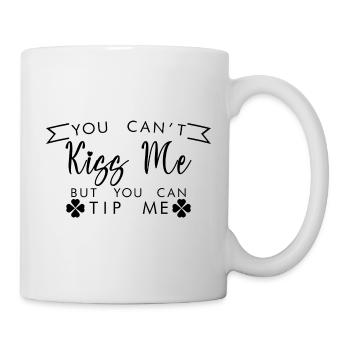 You Can't Kiss Me But You Can Tip Me 3 - Tasse - Weiß - Rechts