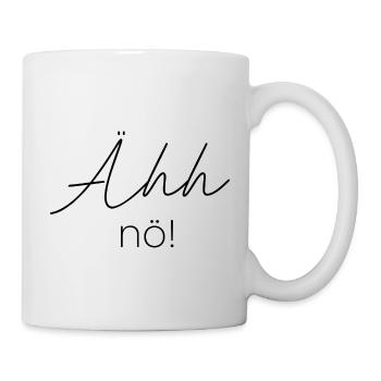 äh nö - Tasse - Weiß - Rechts