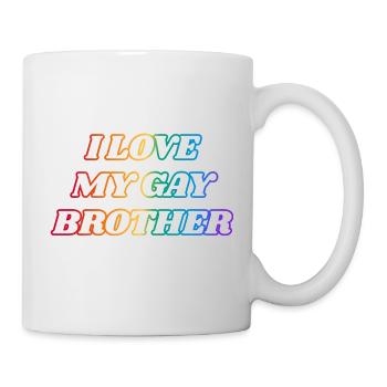Ich liebe meinen schwulen Bruder - Tasse - Weiß - Rechts