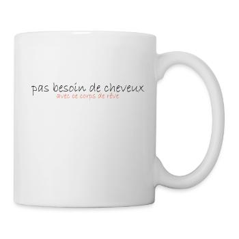 No need for hair - Mug - white - Right