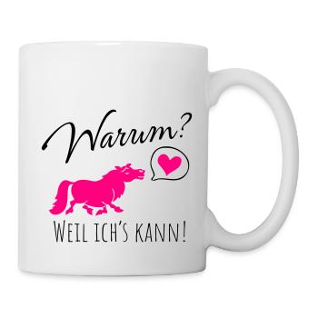 Warum? Weil ich's kann! - Tasse - Weiß - Rechts