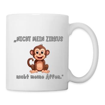 Nicht mein Zirkus nicht mein Affe - Tasse - Weiß - Rechts