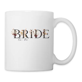 Bride to be, Braut, Zukünftige, Hochzeit, JGA - Tasse - Weiß - Rechts