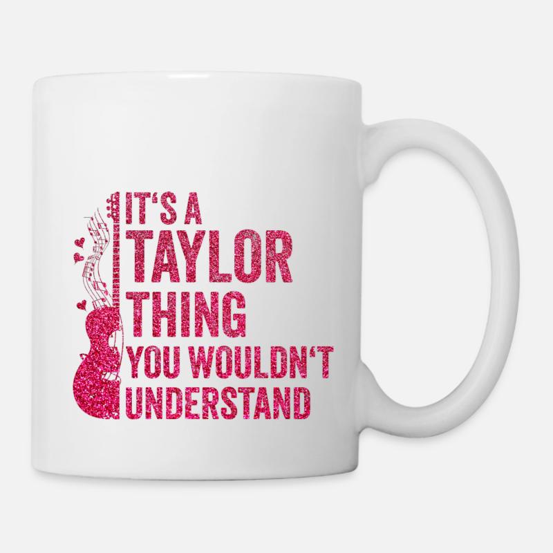 It´s a Taylor Thing Vorname Taylor Taylor - Tasse - Weiß