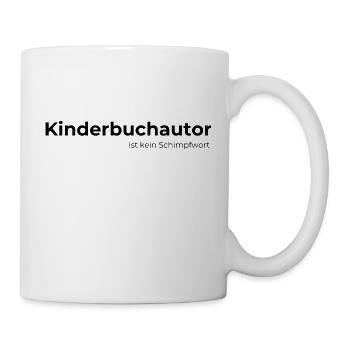 Kinderbuchautor ist kein Schimpfwort - Tasse - Weiß - Rechts