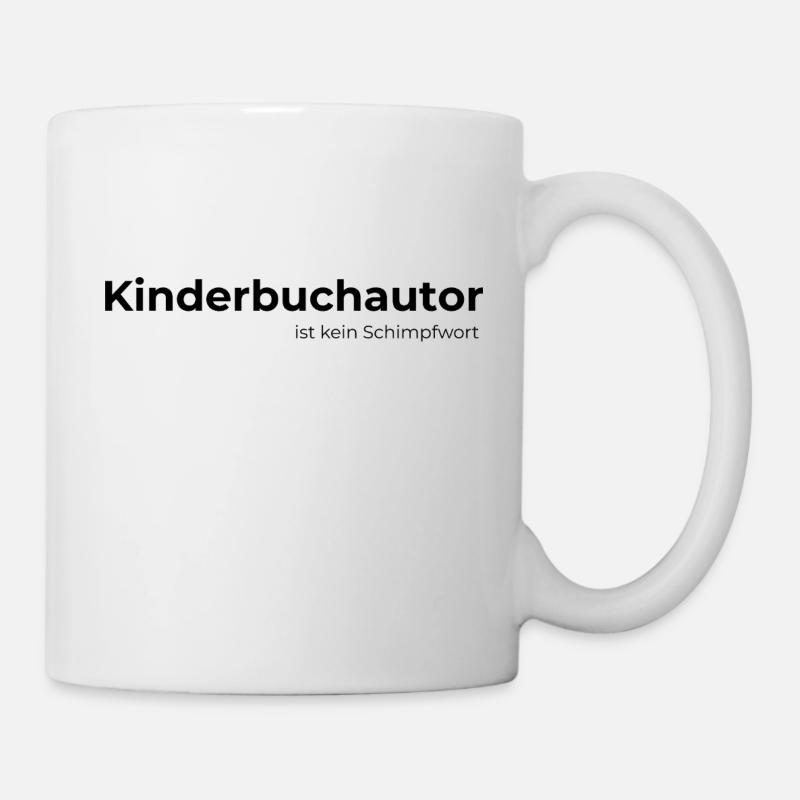 Kinderbuchautor ist kein Schimpfwort - Tasse - Weiß