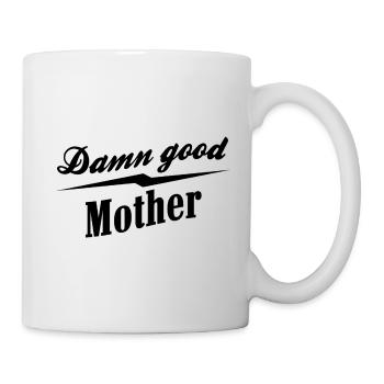 Damn good mother - Tasse - Weiß - Rechts
