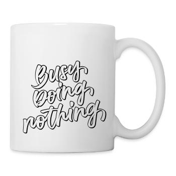 Busy Doing Nothing - Tasse - Weiß - Rechts