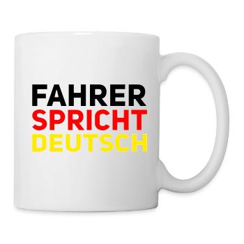 Fahrer spricht Deutsch – Trucker mit Ansage - Tasse - Weiß - Rechts