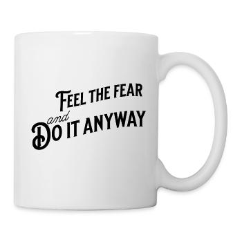 "Feel The Fear and Do It Anyway" in typography - Mug - white - Right