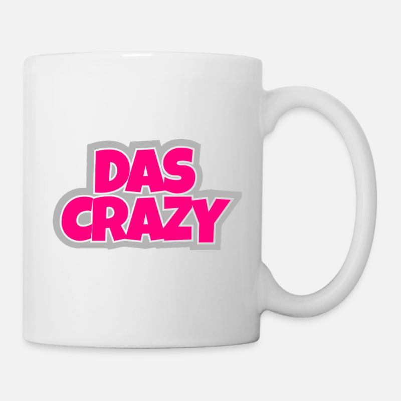 Das Crazy - verrückt, auffällig und einfach witzig - Tasse - Weiß