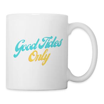Good Tides Only Inspirational Lettering - Mug - white - Right