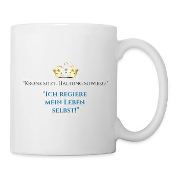 Ich regiere mein Leben selbst Krone - Tasse - Weiß - Rechts