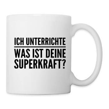 Ich unterrichte – was ist deine Superkraft? - Tasse - Weiß - Rechts