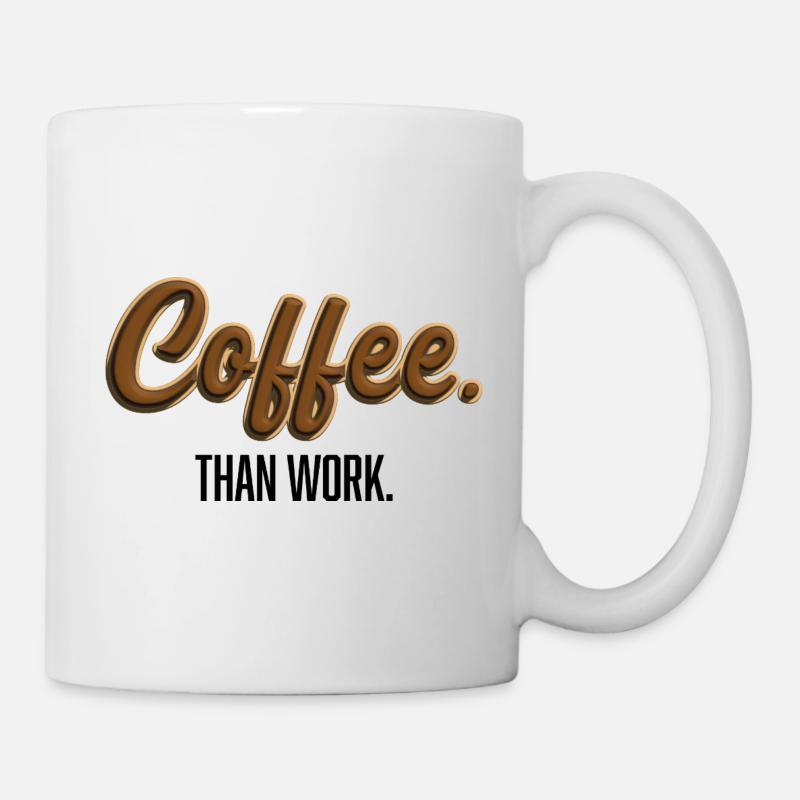 Coffee-Than-Work - Statement T-Shirt - Mug - white